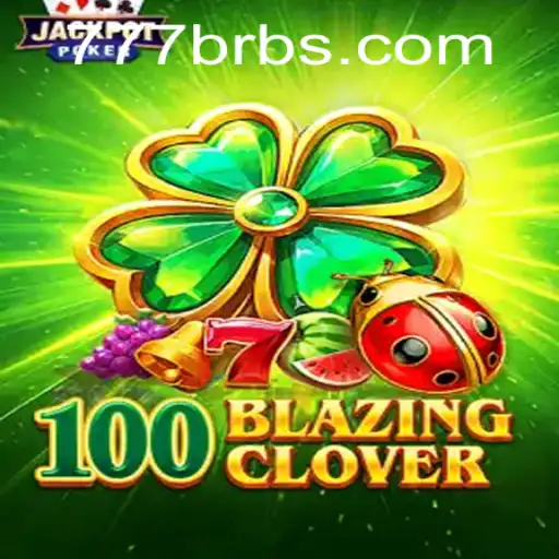 Discover the Thrilling World of 100BlazingClover: Unveiling the Excitement with 777 BR